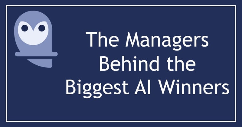 The Managers Behind the Biggest AI Winners