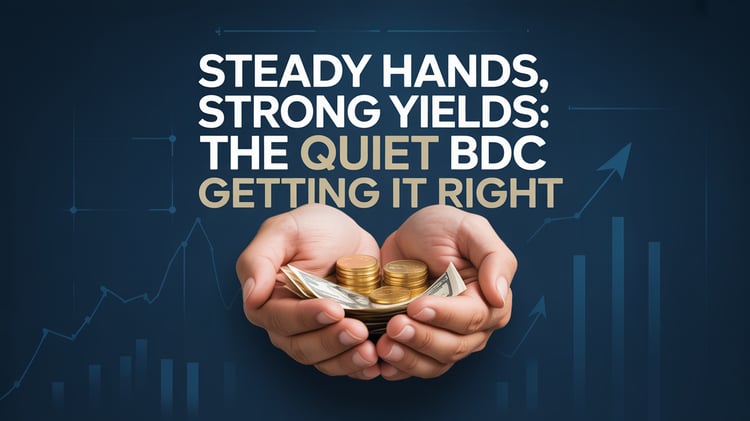 Steady Hands, Strong Yields: The Quiet BDC Getting It Right