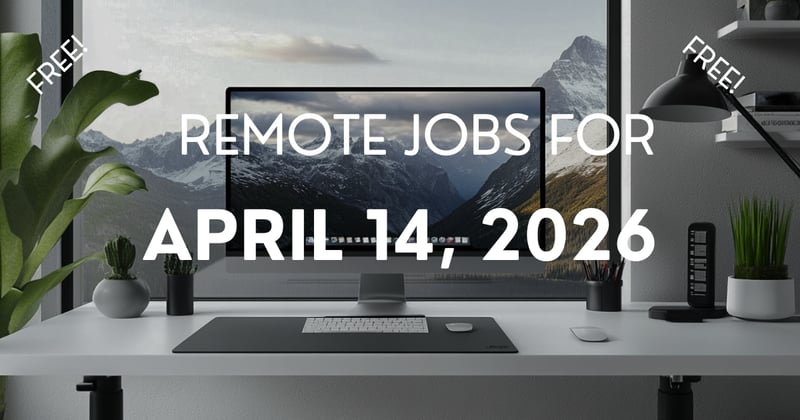 Remote jobs for April 14, 2026