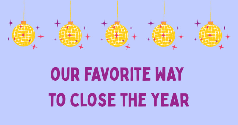 Our Favorite Way to Close the Year 🪩