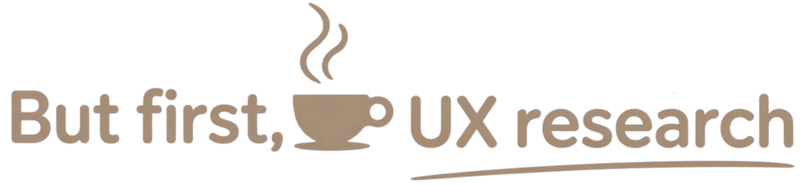 But First, ☕️ UX Research 