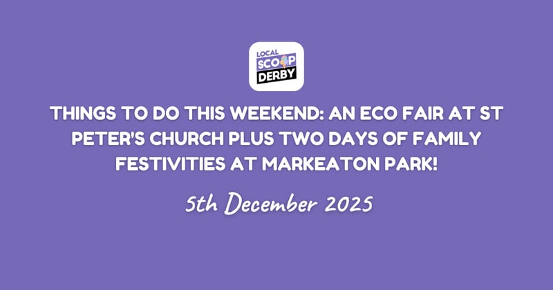 Things to do this weekend: An Eco Fair at St Peter's Church plus Two Days of Family Festivities at Markeaton Park!