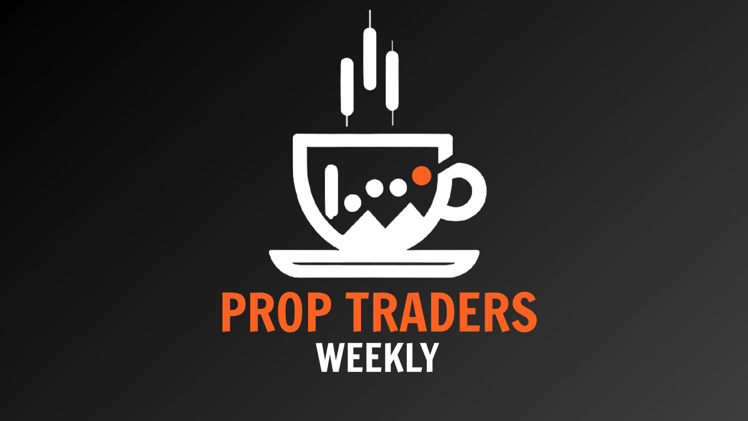 👀 Your weekly prop trading roundup is here