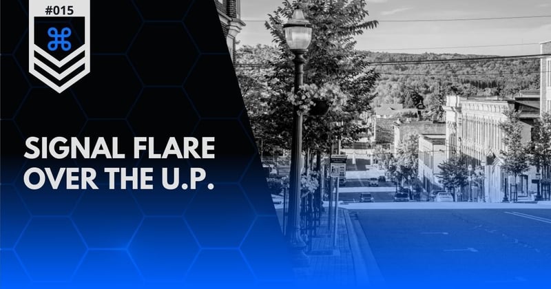 Dispatch #015 | Signal Flare Over the U.P.