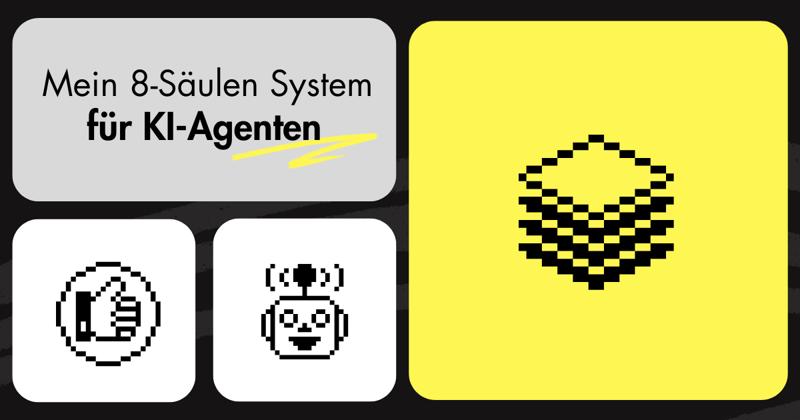 Mein 8-Säulen System für KI-Agenten