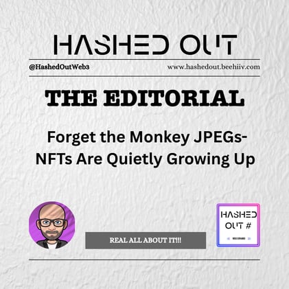 Forget the Monkey JPEGs — NFTs Are Quietly Growing Up