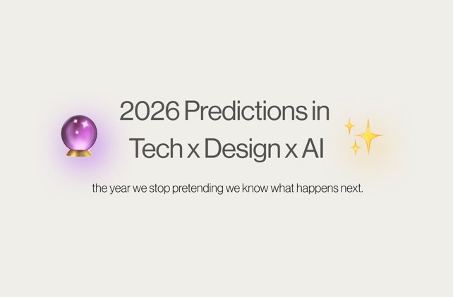 🔮 2026 predictions for AI x tech x design 