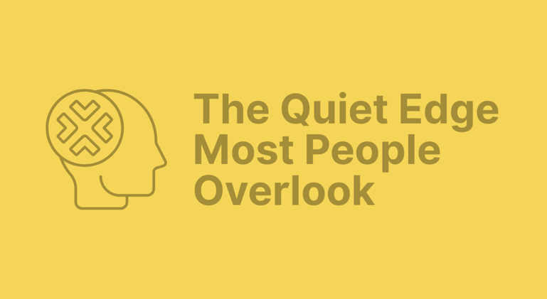 The Quiet Edge Most People Overlook