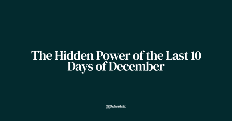 The Hidden Power of the Last 10 Days of December