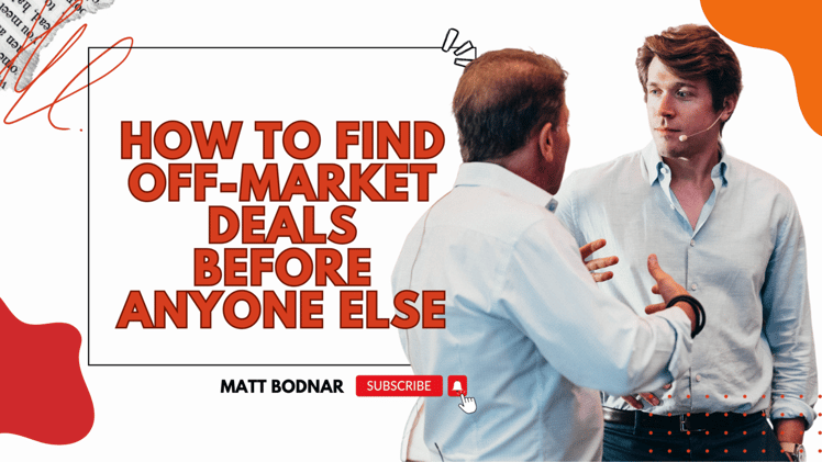 How to Find Off-Market Deals Before Anyone Else