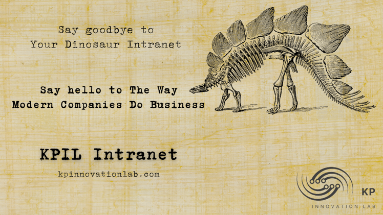 Say goodbye to your Dinosaur Intranet