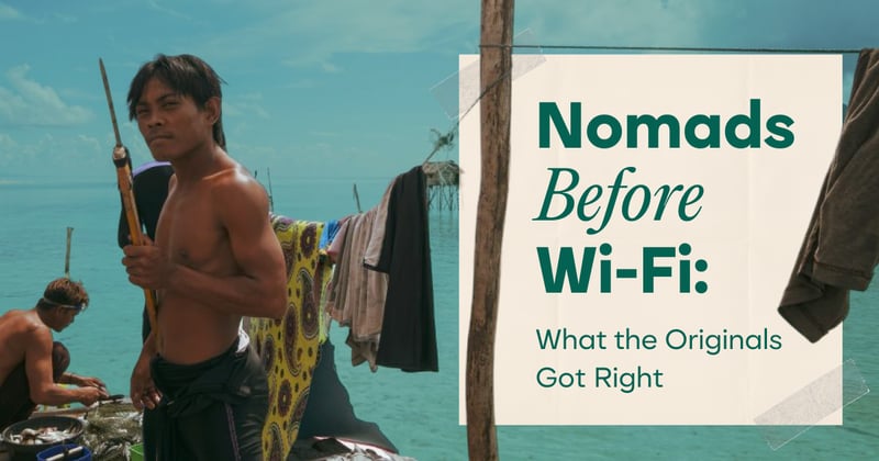 Nomads Before Wi-Fi: What the Originals Got Right