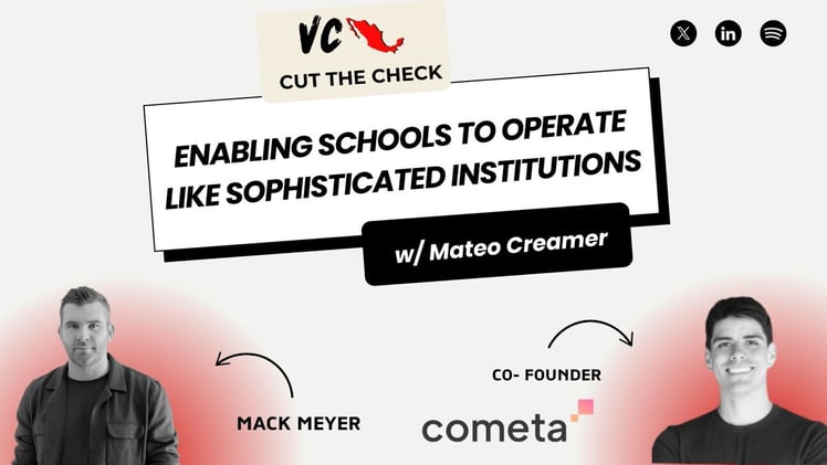 VC Mx: Mateo Creamer, Co-Founder, Cometa