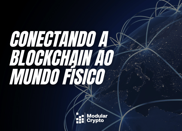 Conectando a Blockchain ao Mundo Físico - DePIN é o futuro?