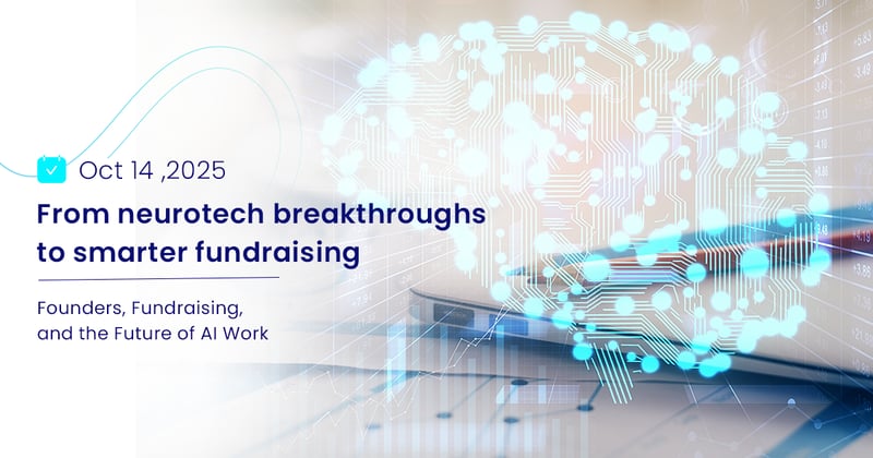 From Neurotech breakthroughs to smarter fundraising
