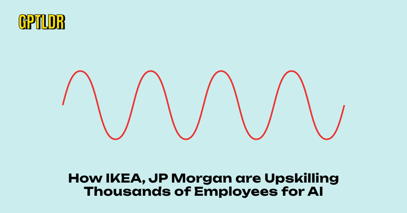 How IKEA, JP Morgan are Upskilling Thousands of Employees for AI