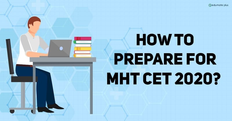 How to Prepare for MHT CET