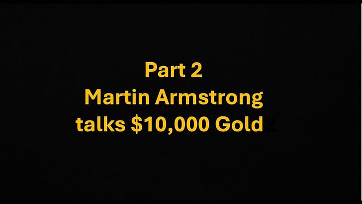 🔒 🚨 In case you missed Part 2 of My Interview with Martin Armstrong — $10k gold is coming fast!