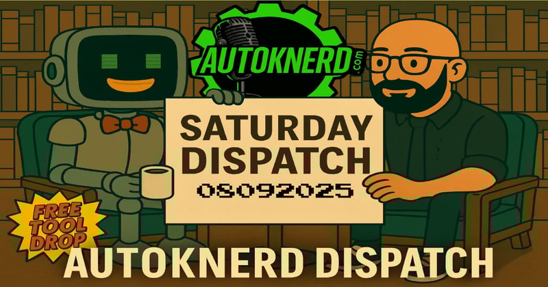 AutoKnerd Dispatch – Saturday Edition  w/New Tool Drop 