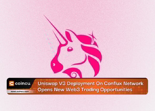 Discover Uniswap V3 on Conflux Network: Unleash Limitless Web3 Trading Potential Today!