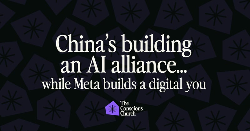 💥 China’s building an AI alliance... while Meta builds a digital you