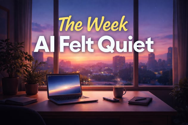 The Week AI Felt Quiet