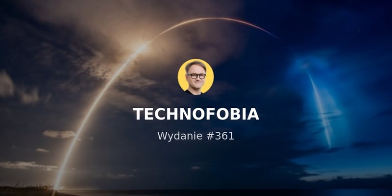 Linkowisko #52 | TECHNOFOBIA | Newsletter Artura Kurasińskiego