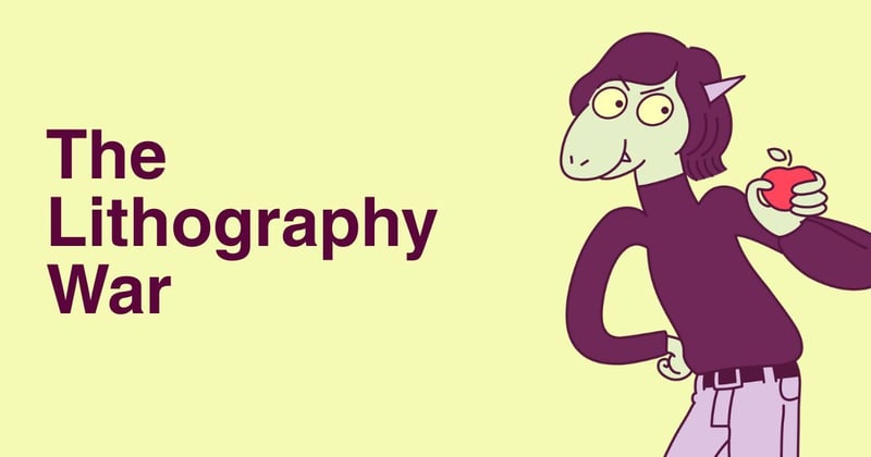 The Lithography War
