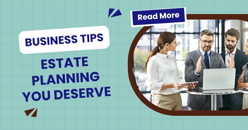 Why Business Owners Deserve More Than an Easy or Cheap Estate Plan