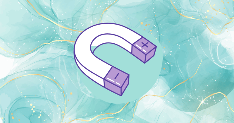 Becoming Magnetic to the Life You Desire