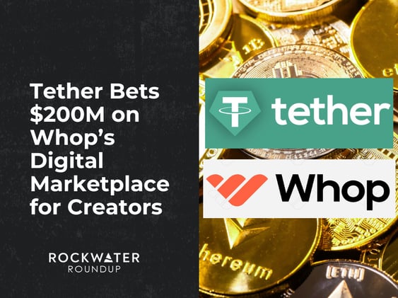 Tether Invests $200M in Whop // Clipping, Grey Markets, and the $1.6B Creator Marketplace