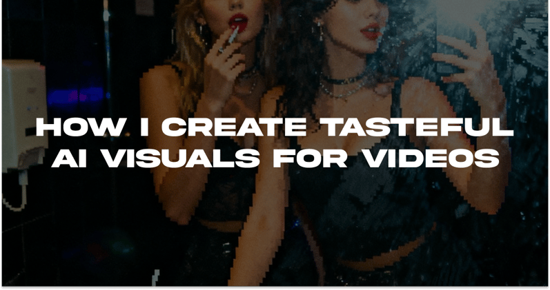 How I Create AI Visuals for Better Videos
