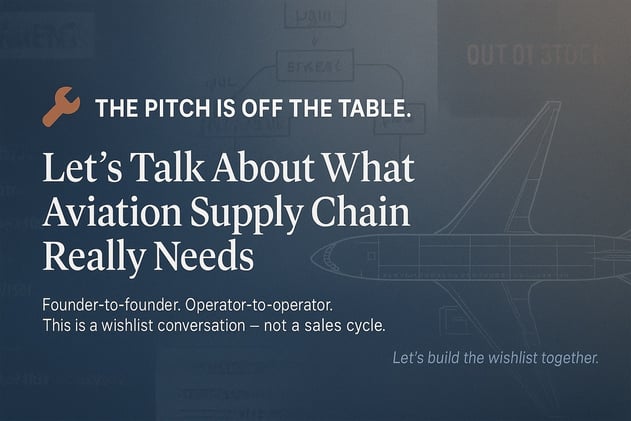 The Pitch Is Off the Table. Let’s Talk About What Aviation Supply Chain Really Needs.