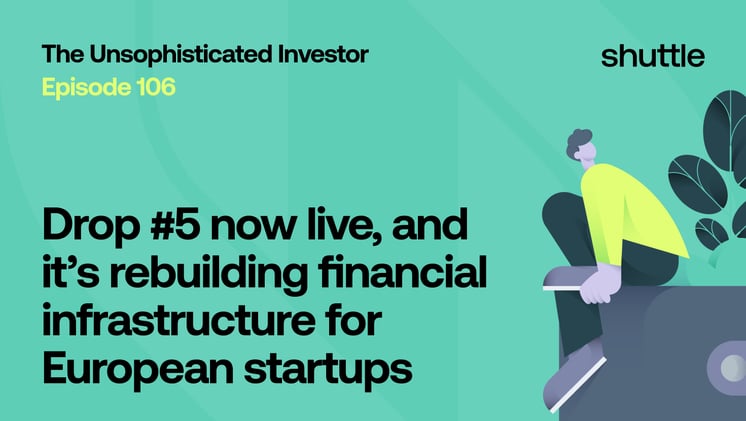 Drop #5 now live, and it's rebuilding financial infrastructure for European startups