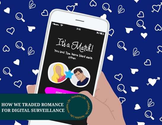 How We Traded Romance for Digital Surveillance