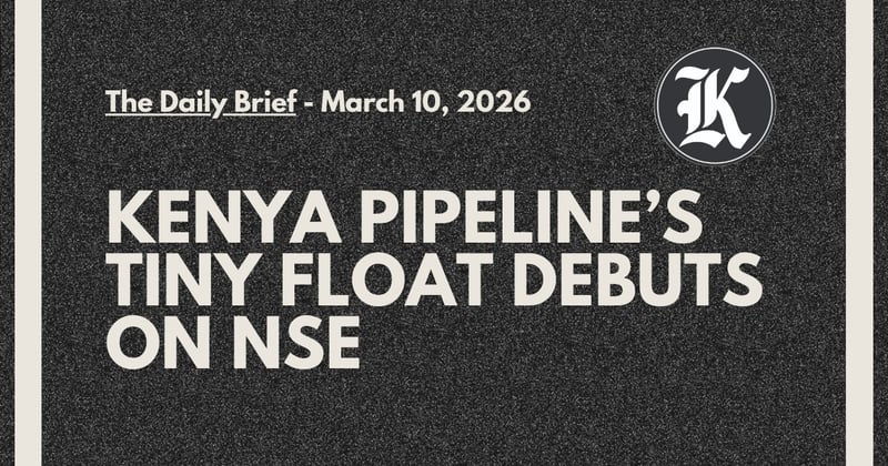Kenya Pipeline’s Tiny Float Debuts on NSE