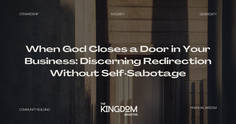 When God Closes a Door in Your Business: Discerning Redirection Without Self‐Sabotage