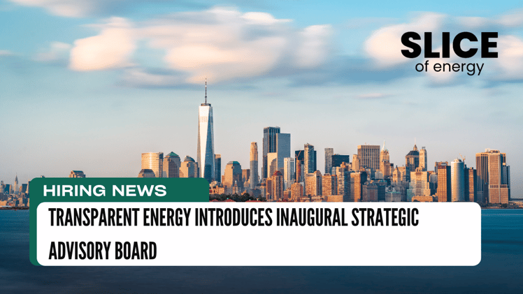 Transparent Energy Introduces Inaugural Strategic Advisory Board