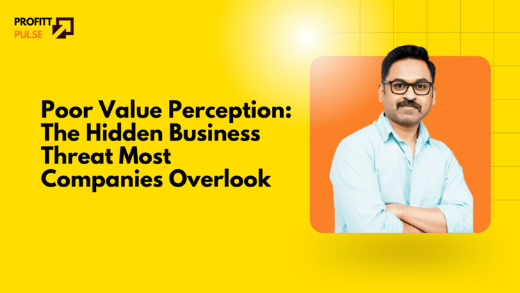 Poor Value Perception: The Hidden Business Threat Most Companies Overlook