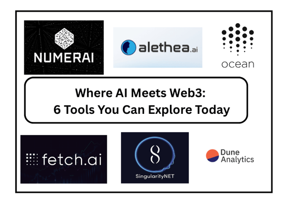 Where AI Meets Web3: 6 Tools You Can Explore Today
