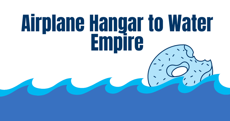 Airplane Hangar to Water Empire