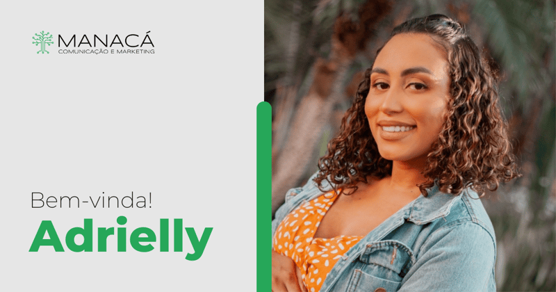 Chave para o sucesso do cliente, Adrielly Silva chega à Manacá como Product Owner