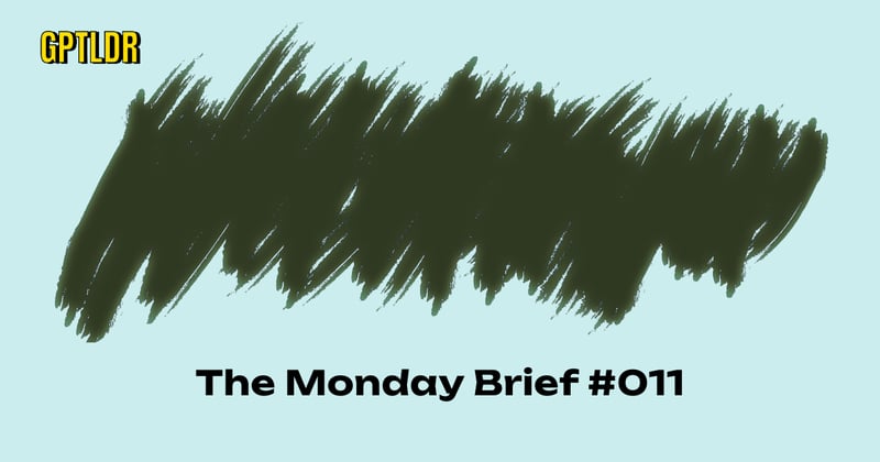 GPTLDR Monday Brief - 011