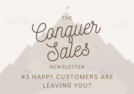 #3 Happy Customers Are Leaving You?
