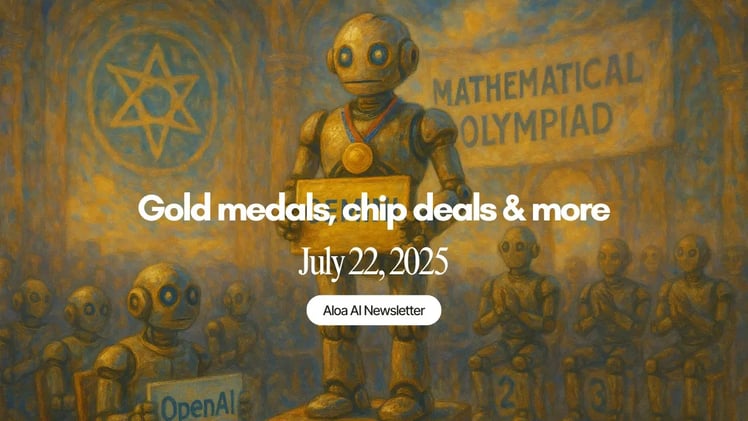 Gold medals, chip deals & more (July 22, 2025)