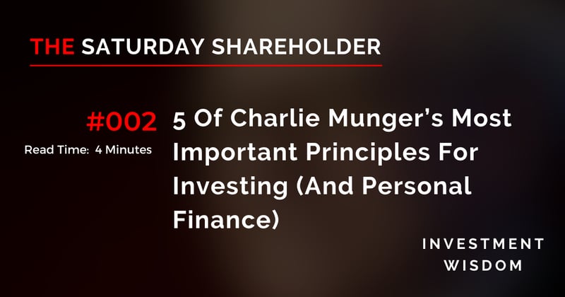 5 of Charlie Munger's Most Important Principles for Investing (And Personal Finance)