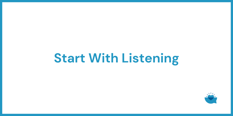 Start With Listening