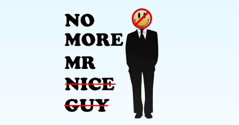How Nice Guys Sabotage Their Success in Life & How to Avoid This