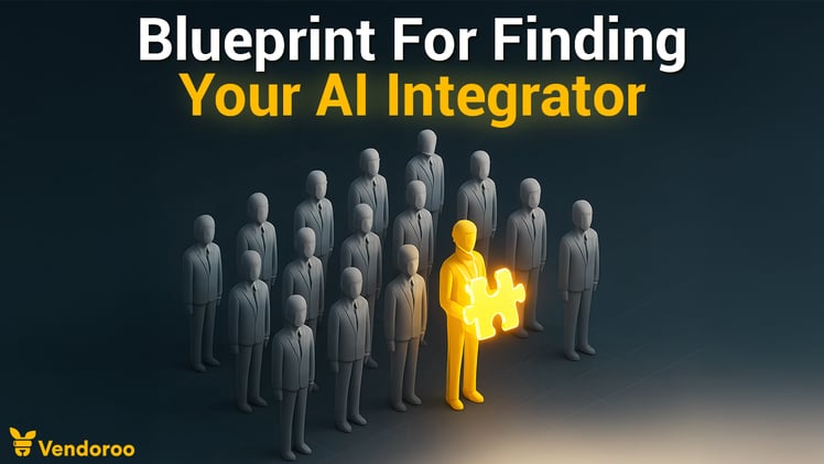 Blueprint For Finding Your AI Integrator
