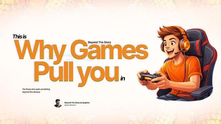 This Is Why Games Pull You In